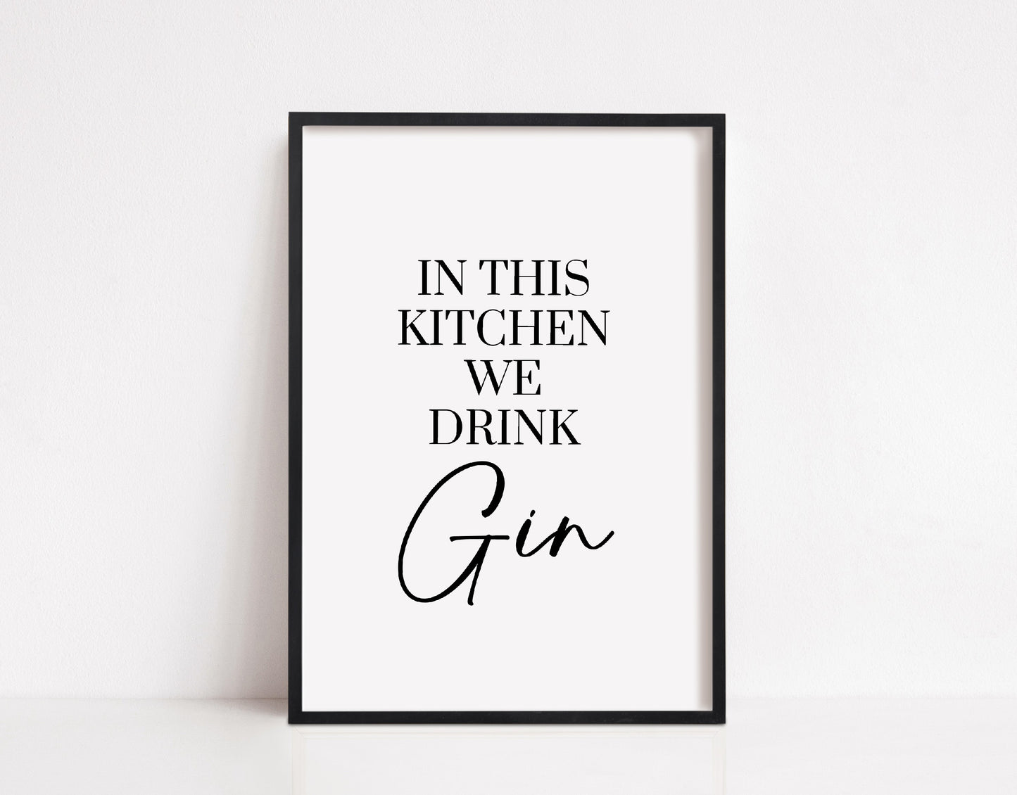 Quote Print | In This Kitchen We Drink Gin | Kitchen Print