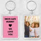Keyring Gift | Drive Safe Mummy, Love You | Photo Keyring | Gift Idea