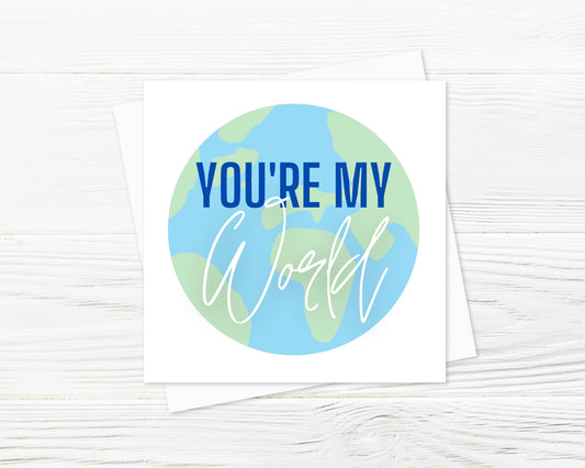 You're My World Card | Valentine Card | Anniversary Card | Friend Card