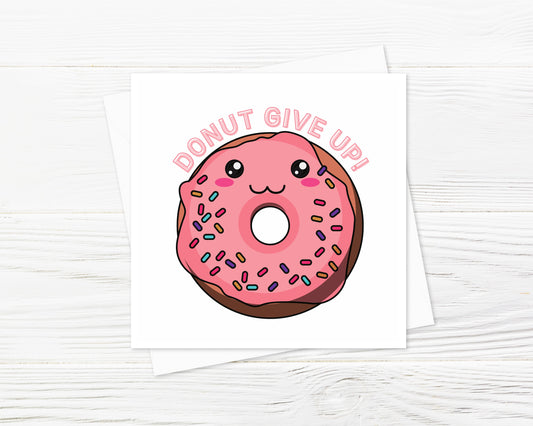 Positive Card | Donut Give Up Card | Motivational Card