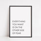 Quote Print | Everything You Want Is On The Other Side Of Fear | Motivational Print
