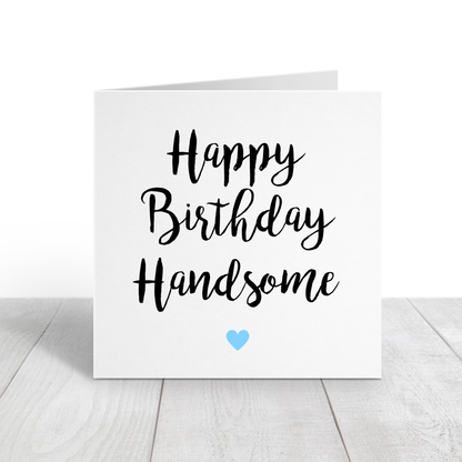 Birthday Card | Happy Birthday Handsome | Card For Him - Dinky Designs