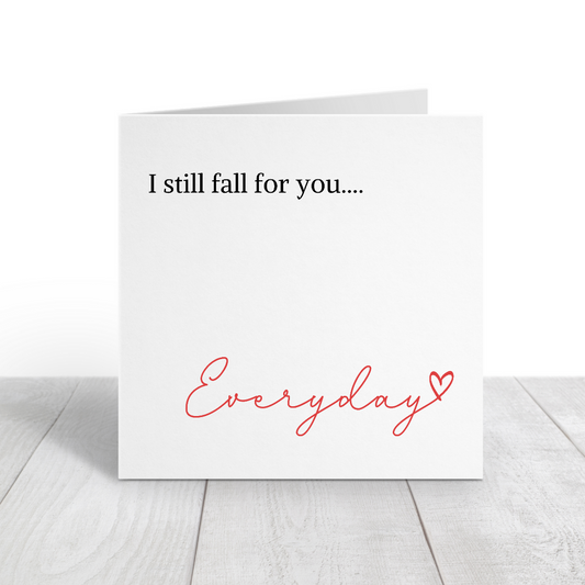 Valentines Card | Anniversary Card | I Still Fall For You Everyday | Couples Card | Love Card