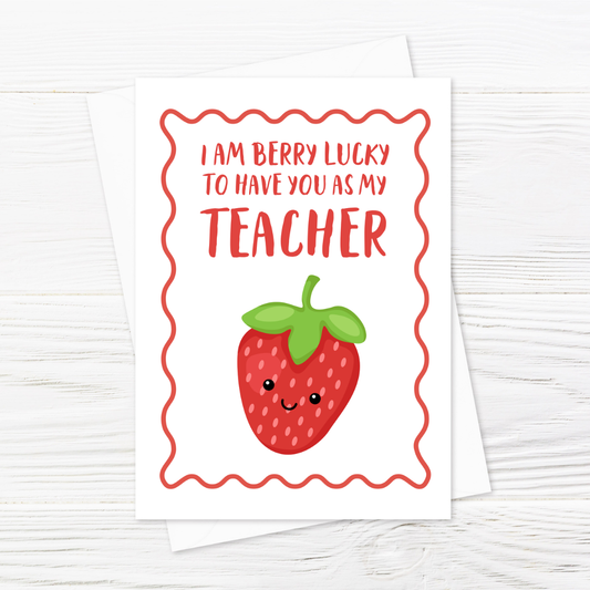 Teacher Card | I Am Berry Lucky To Have You As My Teacher | Cute Card