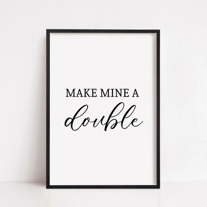 Kitchen Print | Make Mine A Double | Home Print