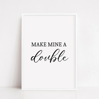Kitchen Print | Make Mine A Double | Home Print