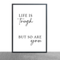 Quote Print | Life Is Tough, But So Are You | Positive Print
