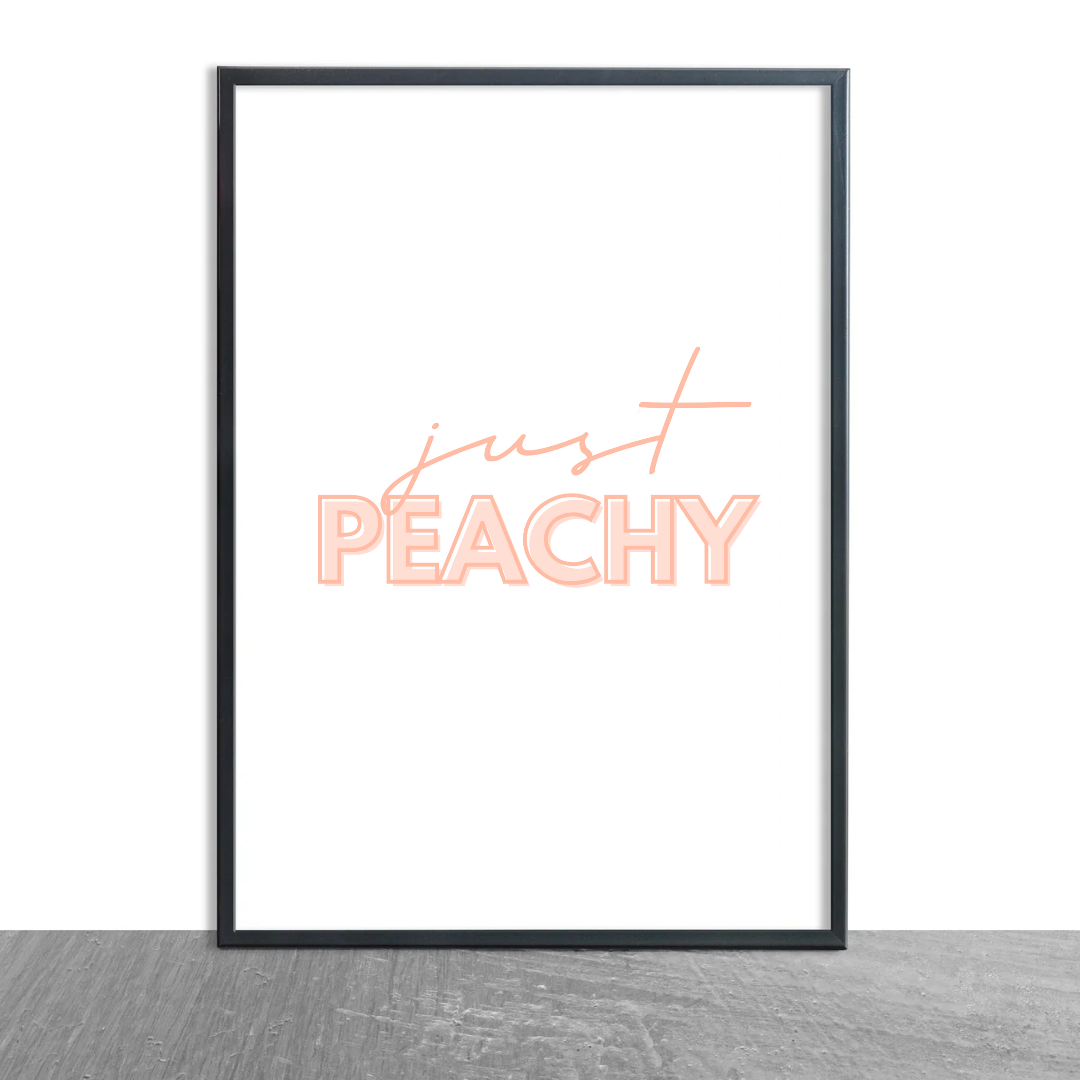 Quote Print | Just Peachy | Quirky Quote Print
