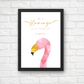 Quote Print | Be A Flamingo In A Flock Of Pigeons | Motivational Inspirational Quote Print