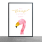 Quote Print | Be A Flamingo In A Flock Of Pigeons | Motivational Inspirational Quote Print