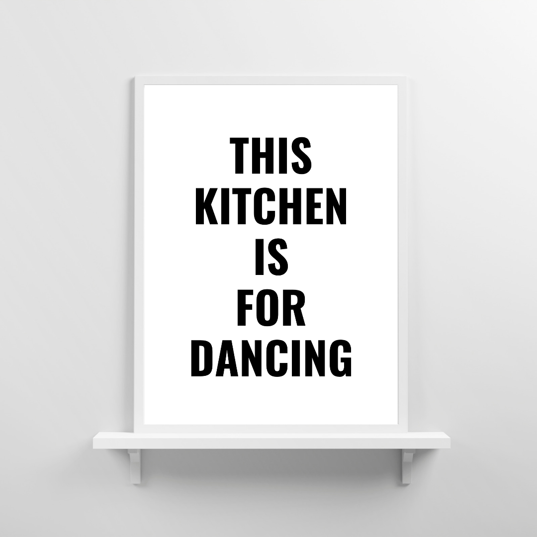Kitchen Print | This Kitchen Is For Dancing - Quote Print - Dinky Designs