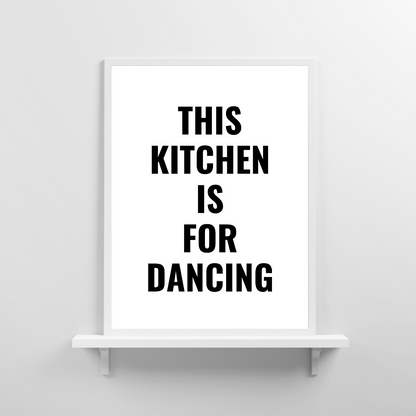 Kitchen Print | This Kitchen Is For Dancing - Quote Print - Dinky Designs