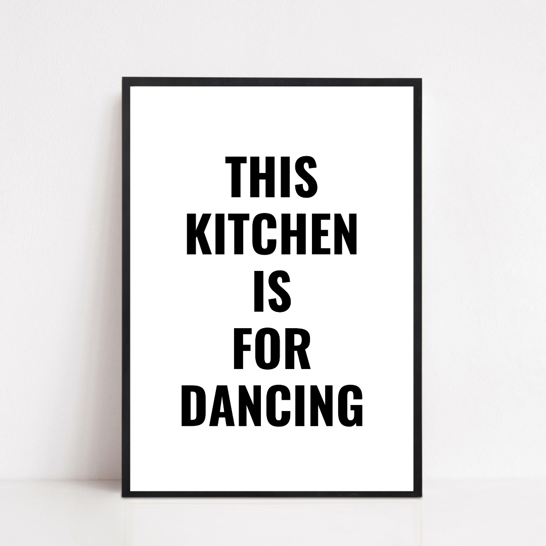 Kitchen Print | This Kitchen Is For Dancing - Quote Print - Dinky Designs
