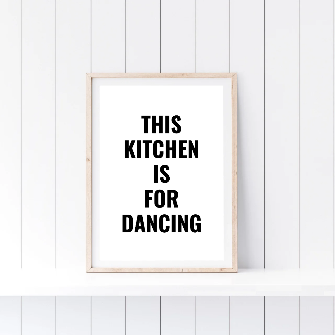 Kitchen Print | This Kitchen Is For Dancing - Quote Print - Dinky Designs