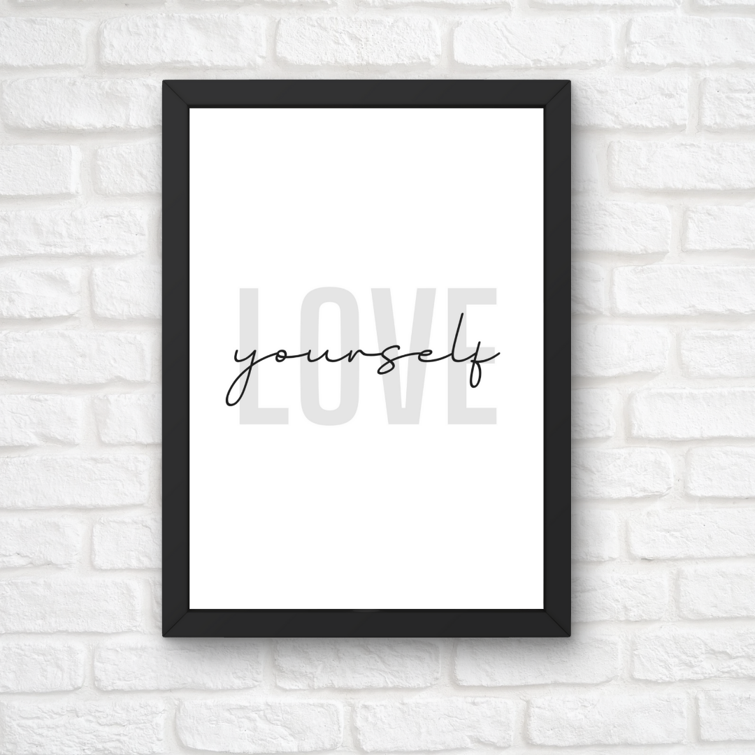 Self Love Print | Love Yourself | Inspirational Print