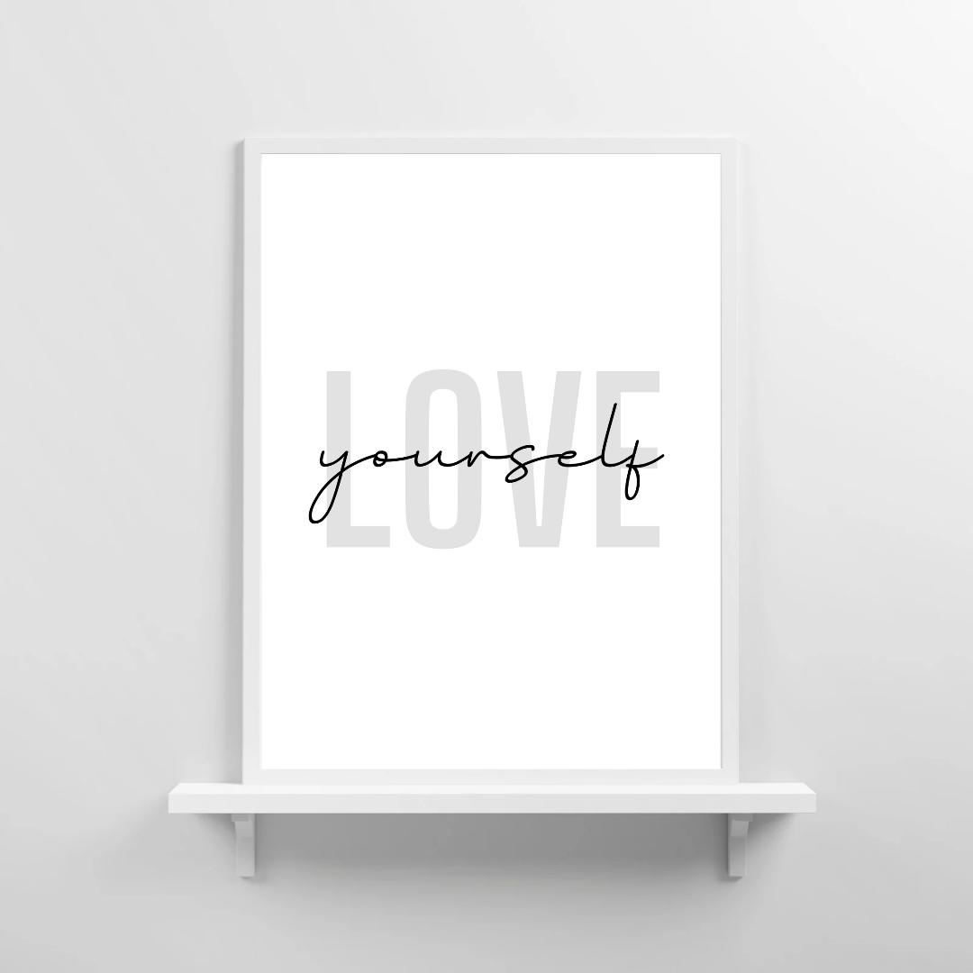 Self Love Print | Love Yourself | Inspirational Print