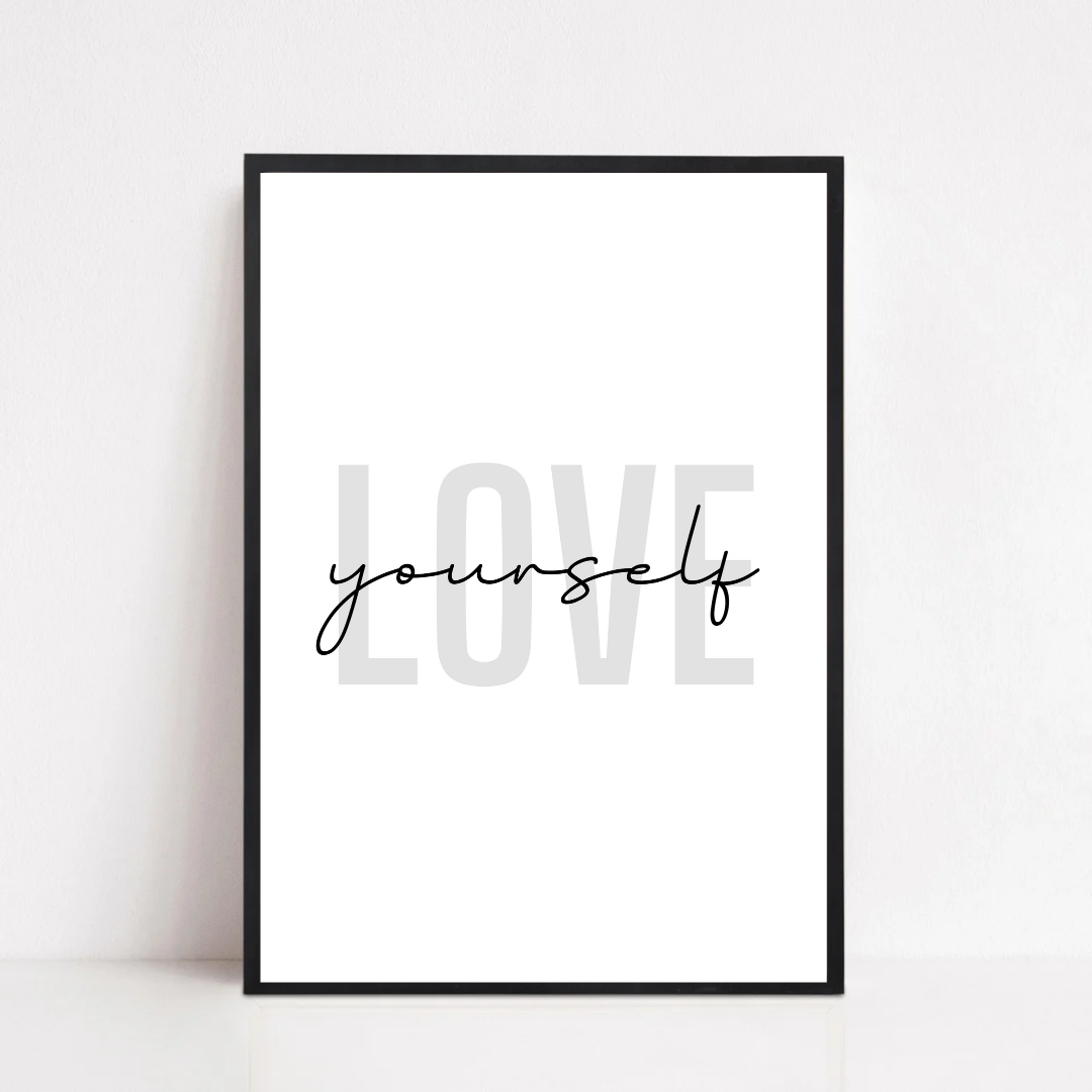 Self Love Print | Love Yourself | Inspirational Print