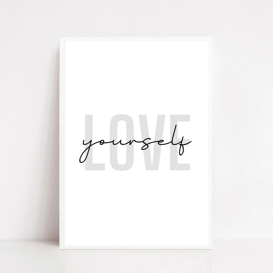 Self Love Print | Love Yourself | Inspirational Print