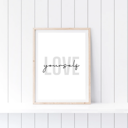 Self Love Print | Love Yourself | Inspirational Print