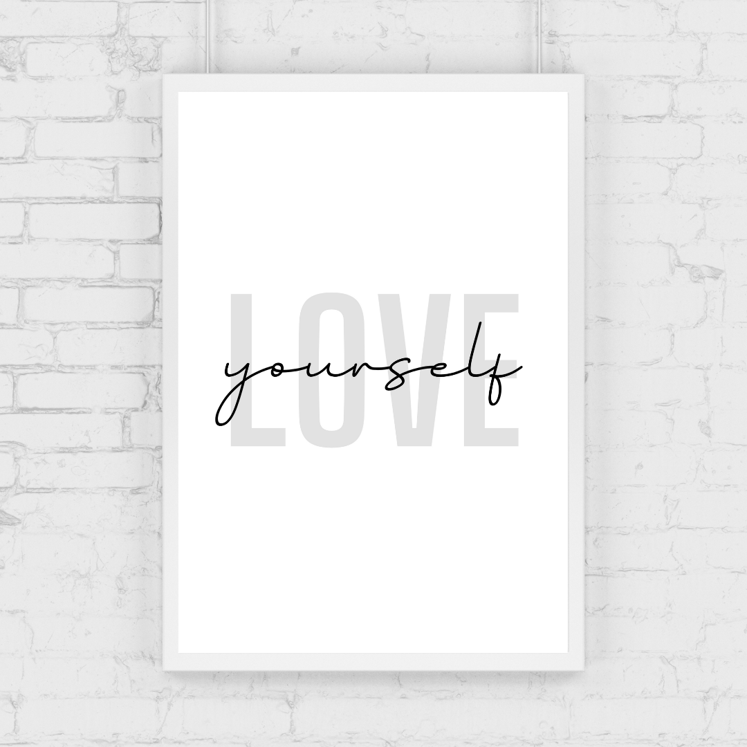 Self Love Print | Love Yourself | Inspirational Print