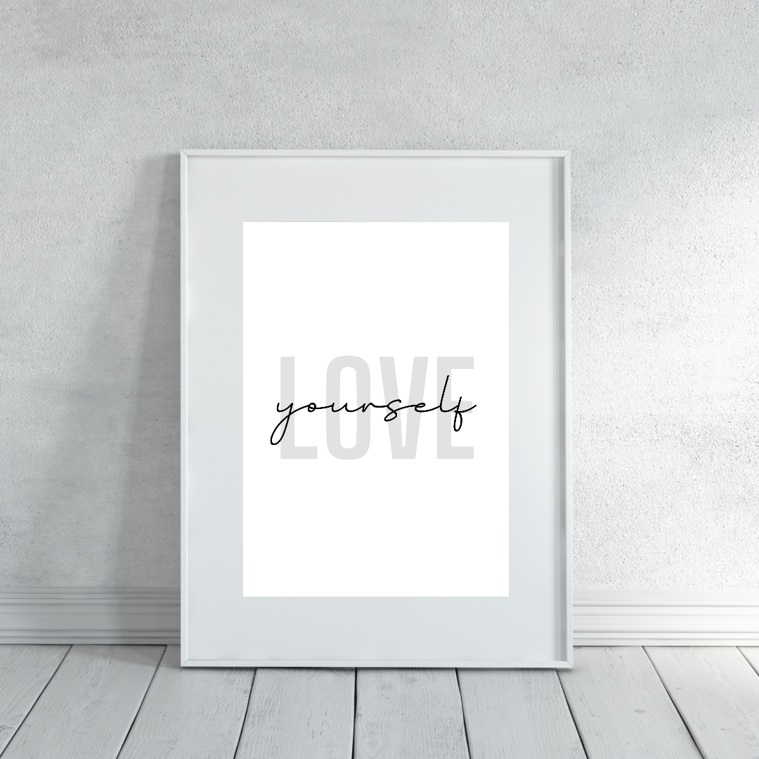 Self Love Print | Love Yourself | Inspirational Print