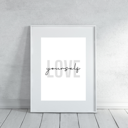 Self Love Print | Love Yourself | Inspirational Print
