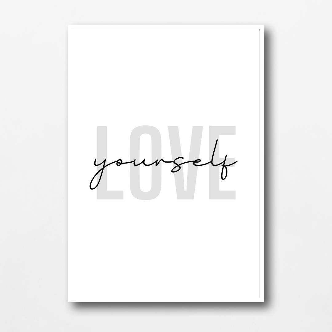 Self Love Print | Love Yourself | Inspirational Print