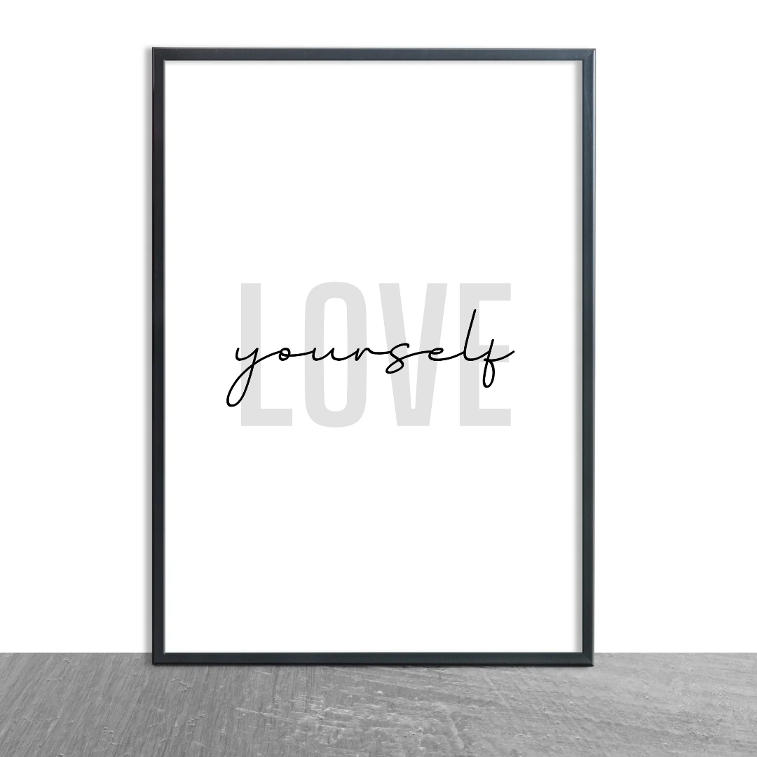 Self Love Print | Love Yourself | Inspirational Print