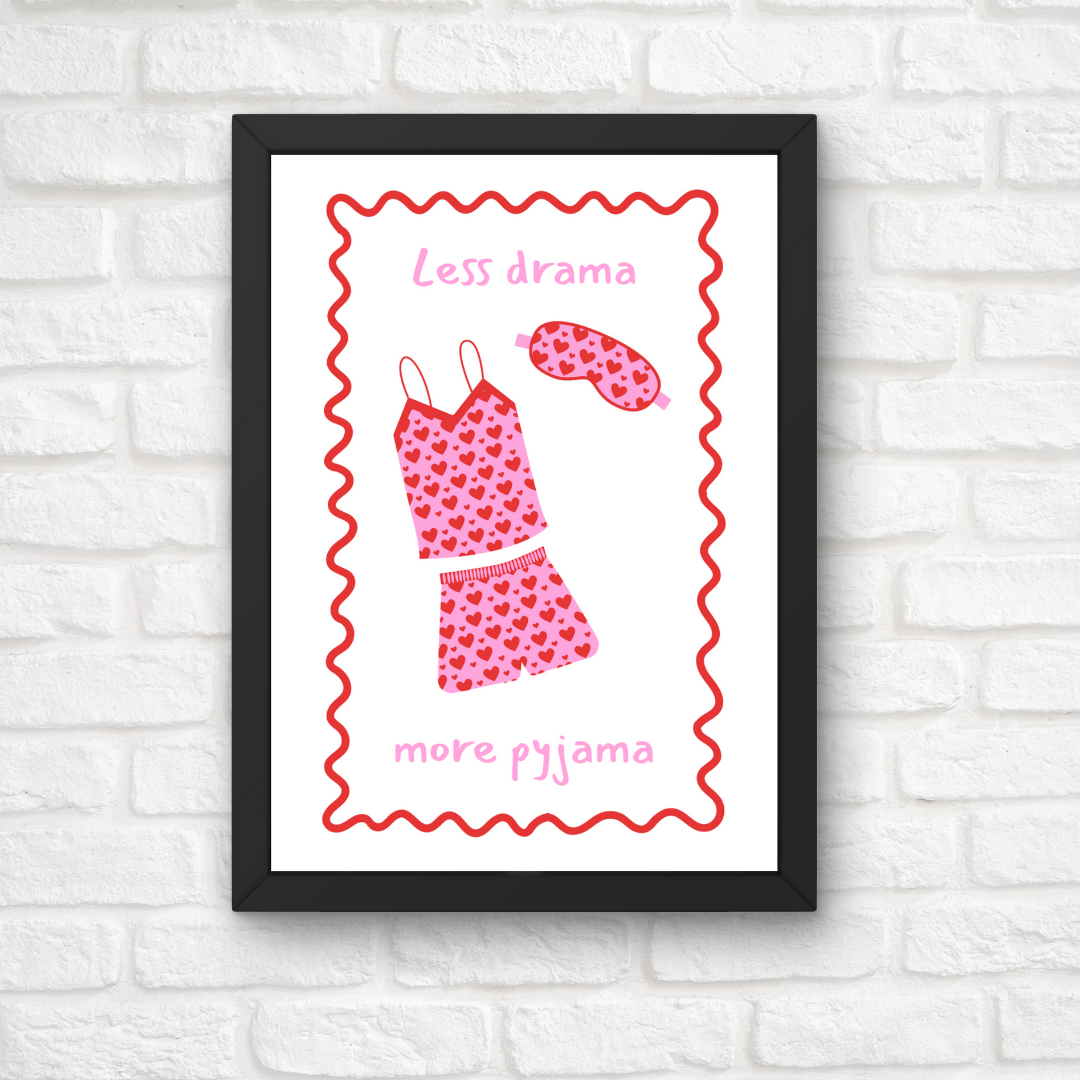 Quote Print | Less Drama, More Pyjama | Bedroom Print