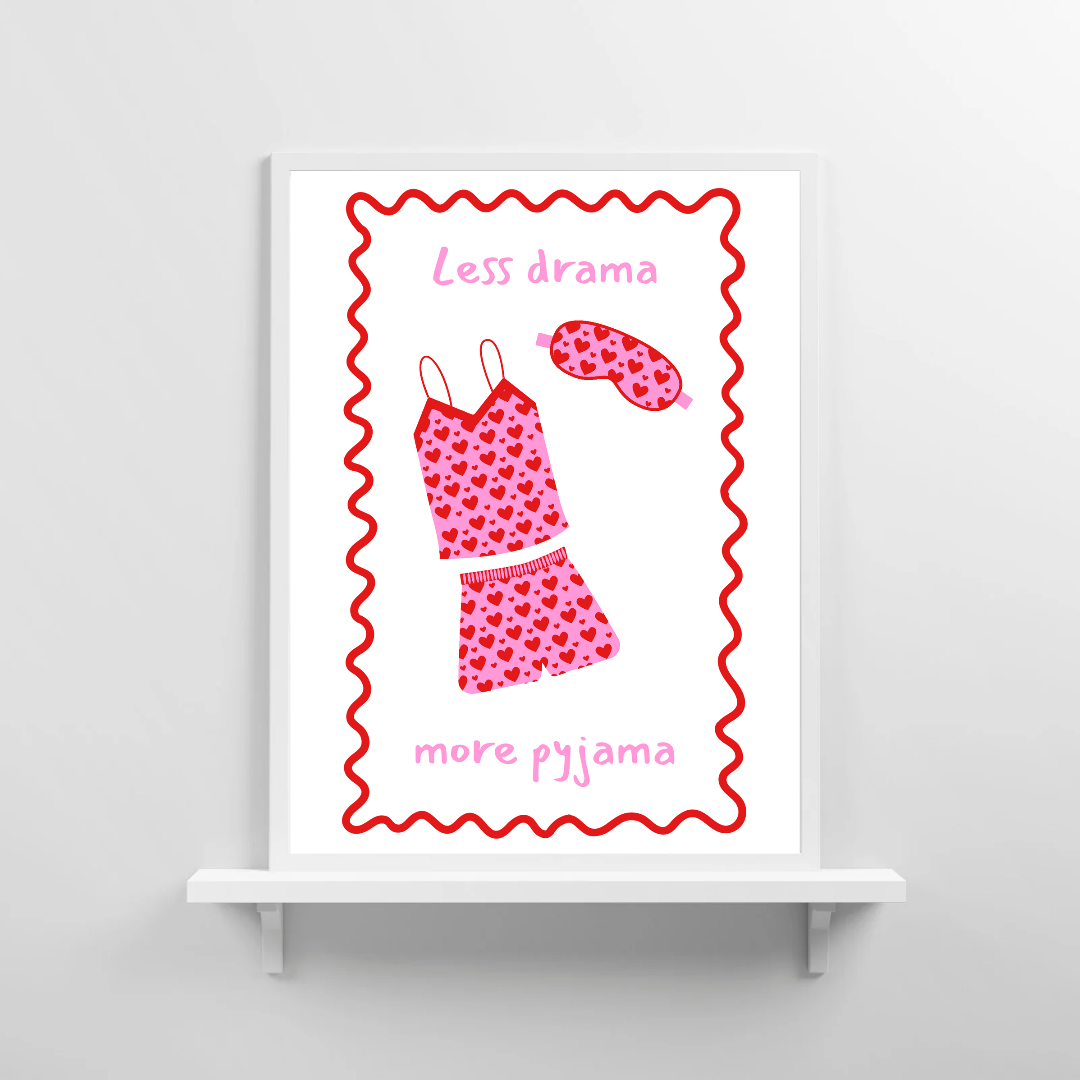 Quote Print | Less Drama, More Pyjama | Bedroom Print