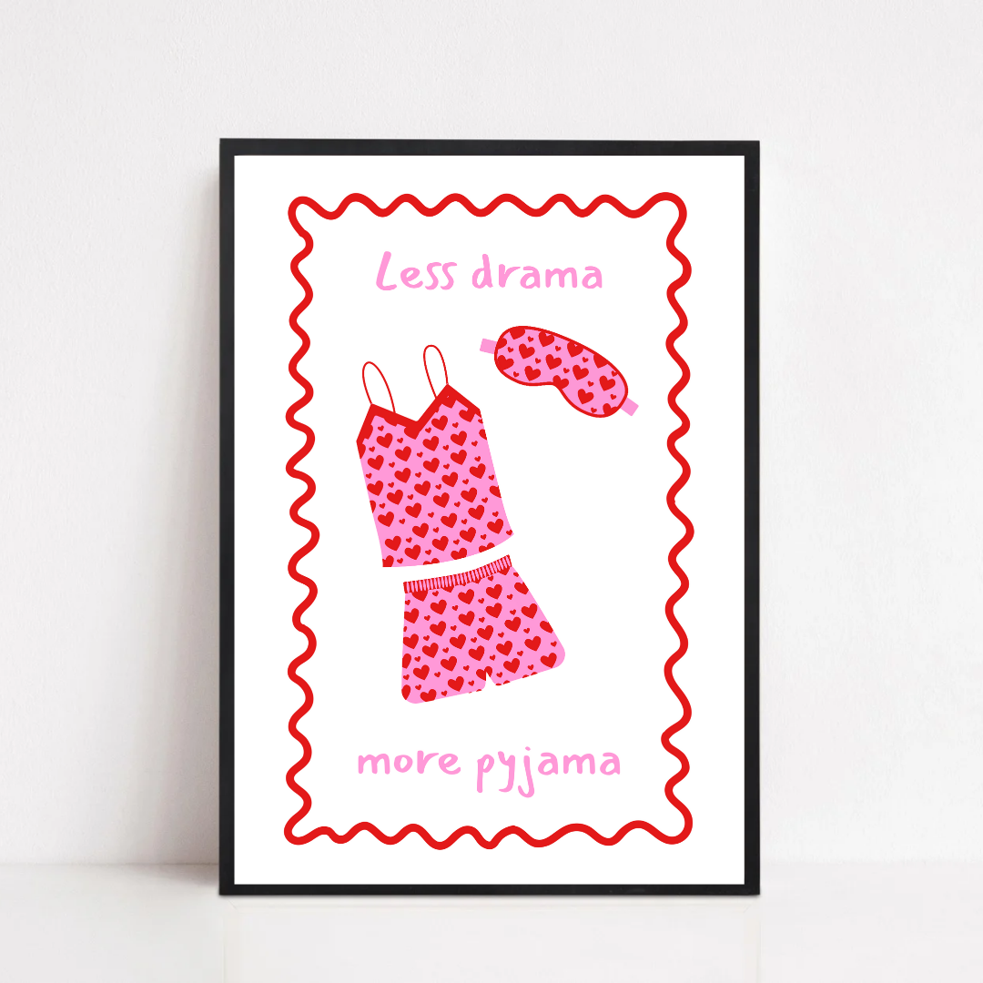 Quote Print | Less Drama, More Pyjama | Bedroom Print