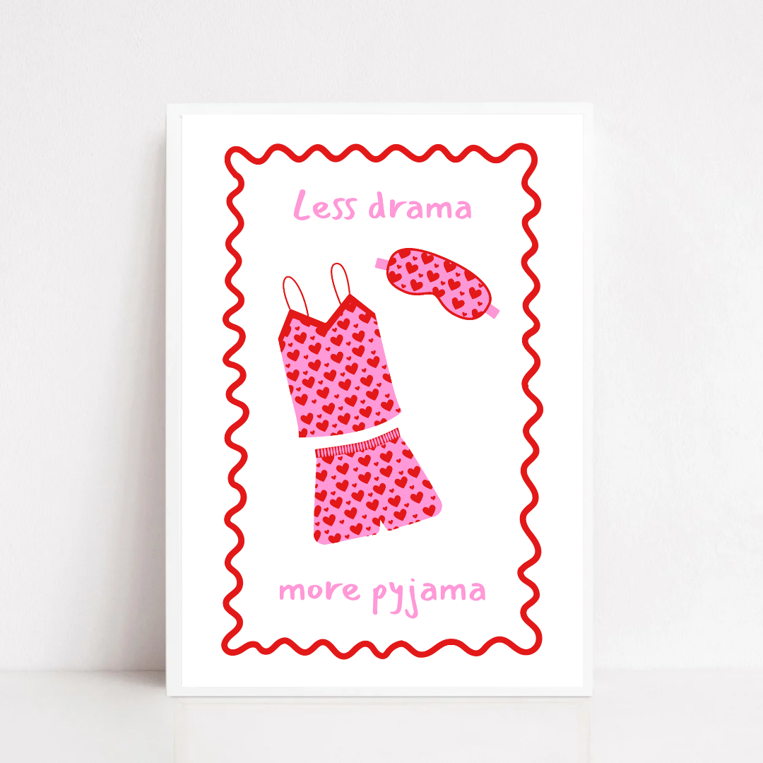 Quote Print | Less Drama, More Pyjama | Bedroom Print