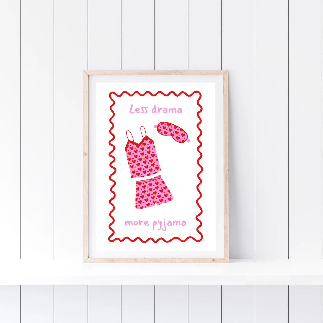 Quote Print | Less Drama, More Pyjama | Bedroom Print