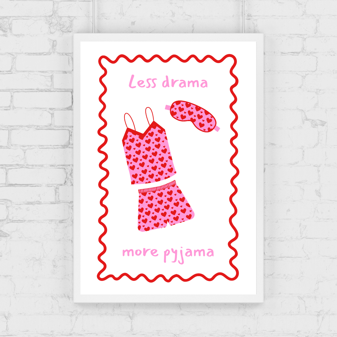 Quote Print | Less Drama, More Pyjama | Bedroom Print
