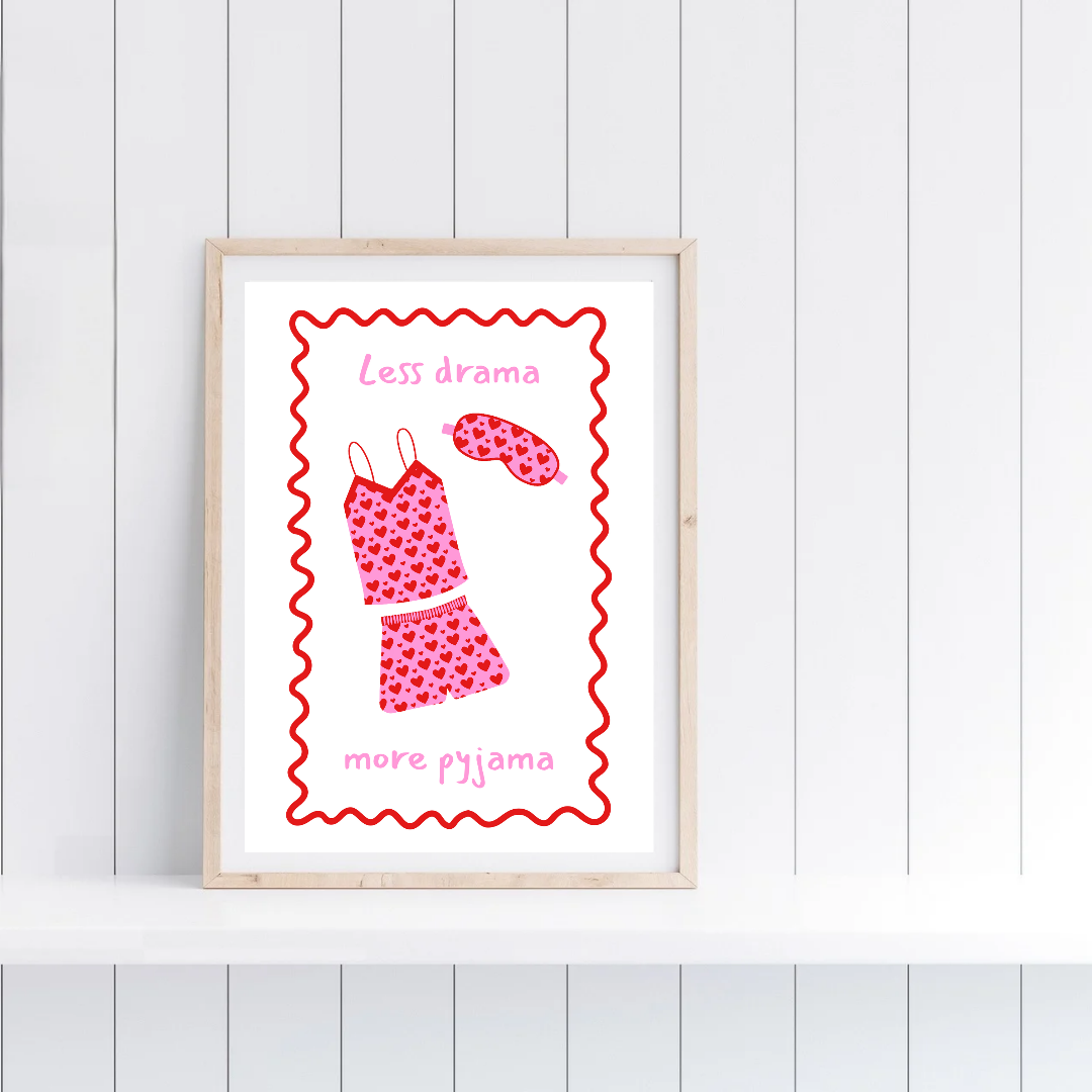 Quote Print | Less Drama, More Pyjama | Bedroom Print