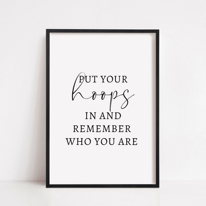Positive Girls Print | Put Your Hoops In And Remember Who You Are Print | Motivational Girls Print