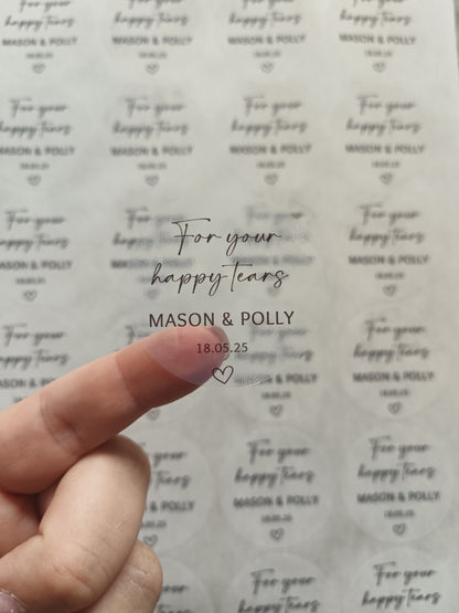 Clear Transparent Wedding Party Stickers | For Your Happy Tears | Personalised Circle Stickers | Sticker Sheet | Party Event Stickers