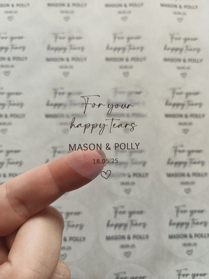 Clear Transparent Wedding Party Stickers | For Your Happy Tears | Personalised Circle Stickers | Sticker Sheet | Party Event Stickers