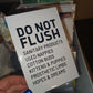 SALE | 6x4 Do Not Flush | Quote Print