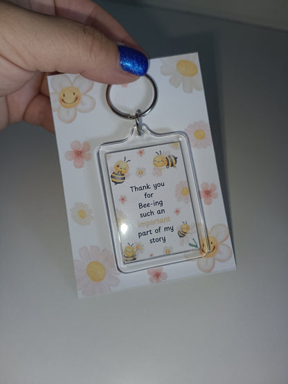 Keyring Gift | Thank You For Bee-ing Such An Important Part Of My Story | Teacher - Friend Appreciation Gift | Quote Keyring