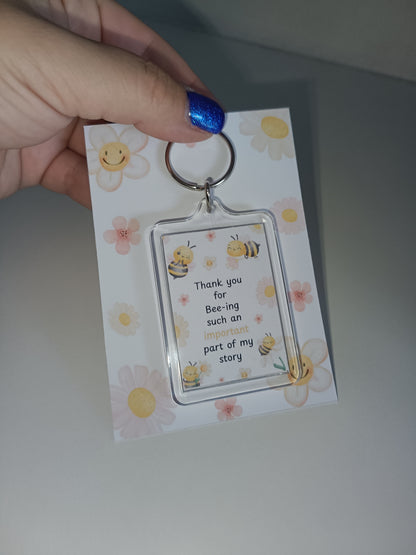 Keyring Gift | Thank You For Bee-ing Such An Important Part Of My Story | Teacher - Friend Appreciation Gift | Quote Keyring