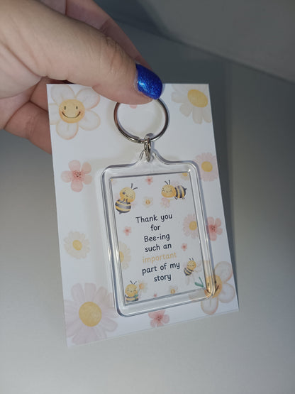 Keyring Gift | Thank You For Bee-ing Such An Important Part Of My Story | Teacher - Friend Appreciation Gift | Quote Keyring
