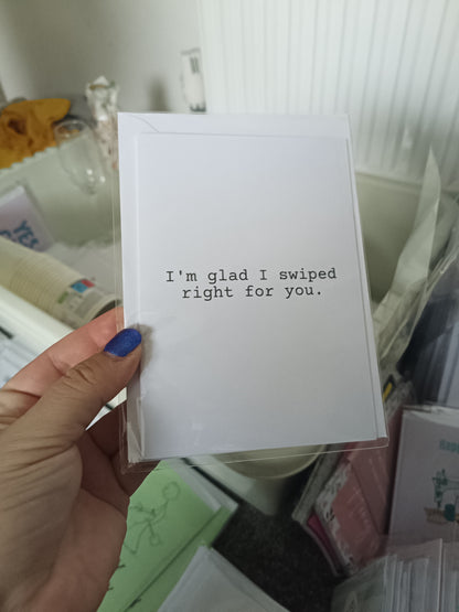 Valentines Card | I'm Glad I Swiped Right For You | Funny Card | Joke Card