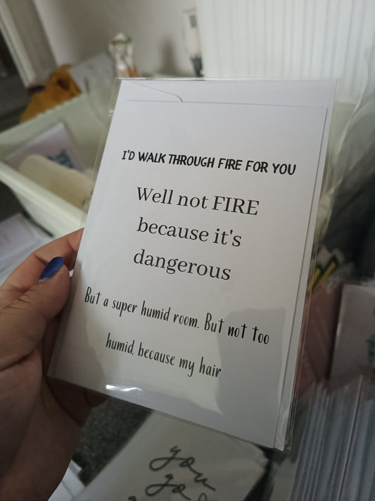 SALE - Valentines Card | I'd Walk Through Fire For You | Funny Card | Joke Card