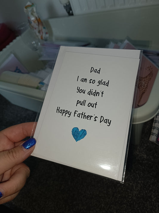 SALE - Father's Day Card | So Glad You Didn't Pull Out | Funny Joke Card