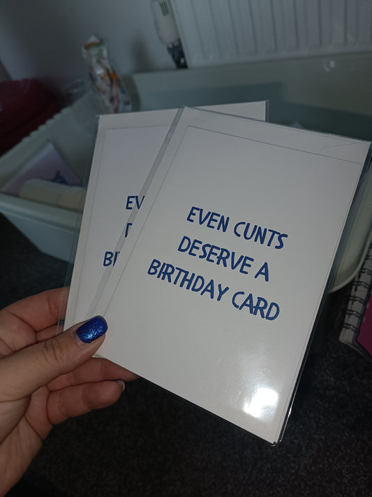 SALE - Birthday Card | Even Cunts Deserve A Birthday Card | Funny Card | Joke Card