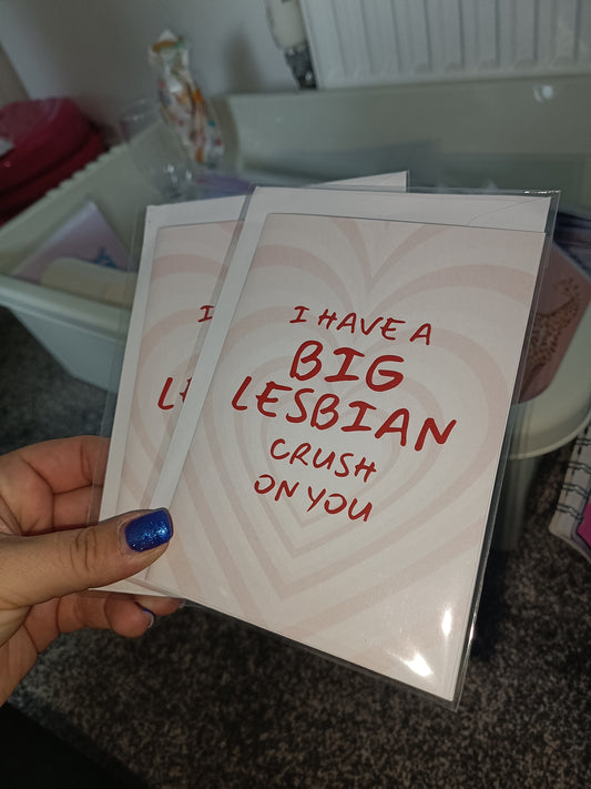 SALE - Valentines Card | Anniversary Card | I Have A Big Lesbian Crush On You Card | Couples Card