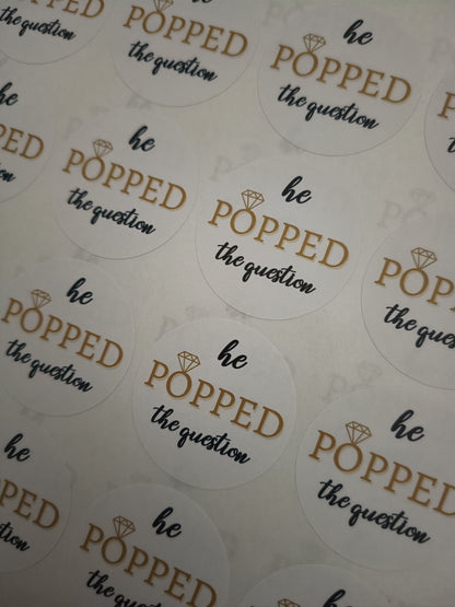 Engagement Stickers | Various Sizes | He Popped The Question | Engagement Party