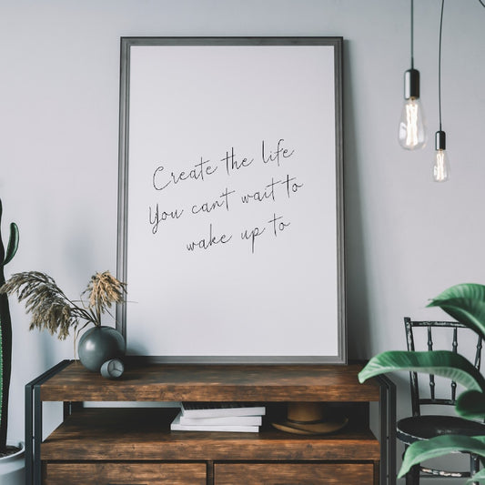 Quote Print | Create The Life You Can't Wait To Wake Up To | Positive Print - Dinky Designs