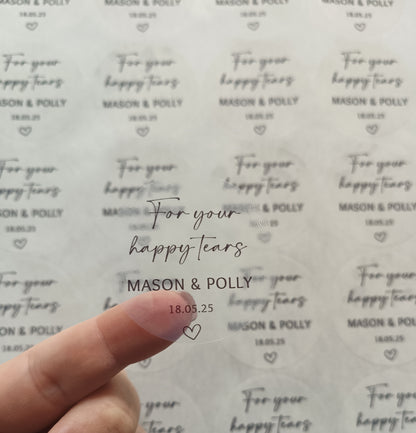 Clear Transparent Wedding Party Stickers | For Your Happy Tears | Personalised Circle Stickers | Sticker Sheet | Party Event Stickers
